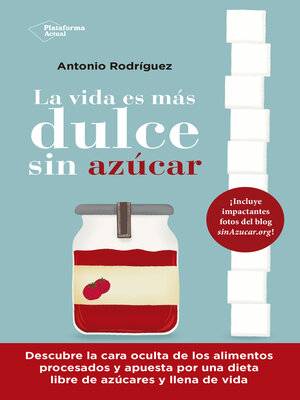 cover image of La vida es más dulce sin azúcar